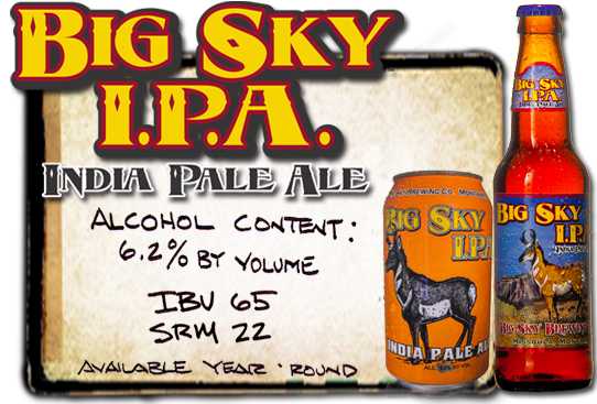 Big Sky India Pale Ale IPA Alcohol content 5.0% by weight 6.2% by volume available year round Image